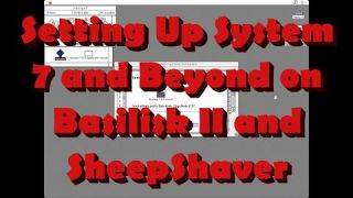 Setting Up System 7 and Beyond on Basilisk II and SheepShaver